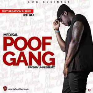 Medikal - Poof Gang [Prod. by Unkle Beatz]